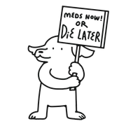 舉著「MEDS NOW! OR DIE LATER」標語的狗插圖